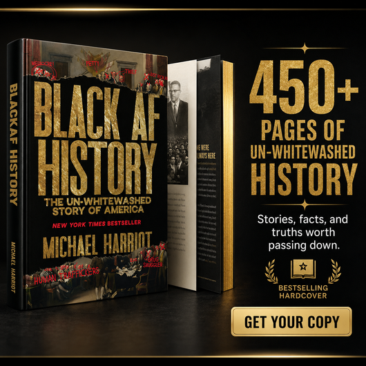 Black AF History: The Un-Whitewashed Story Of America